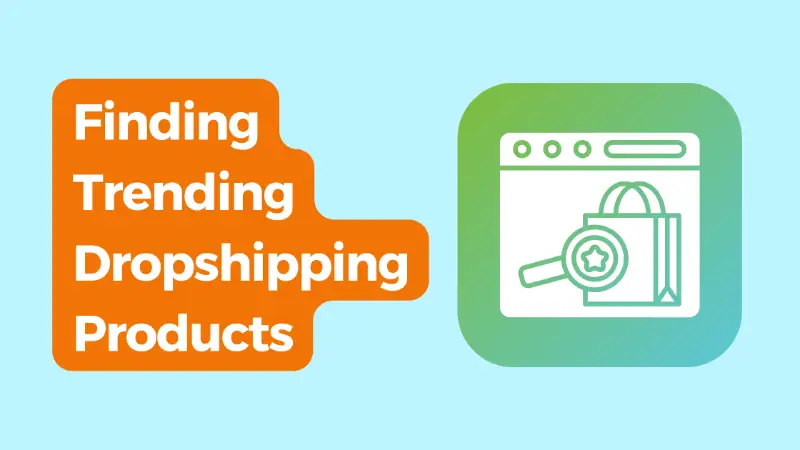 How To Find Trending Products For Dropshipping
